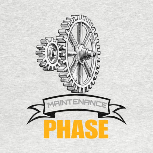 Maintenance phase by Cool Art Clothing